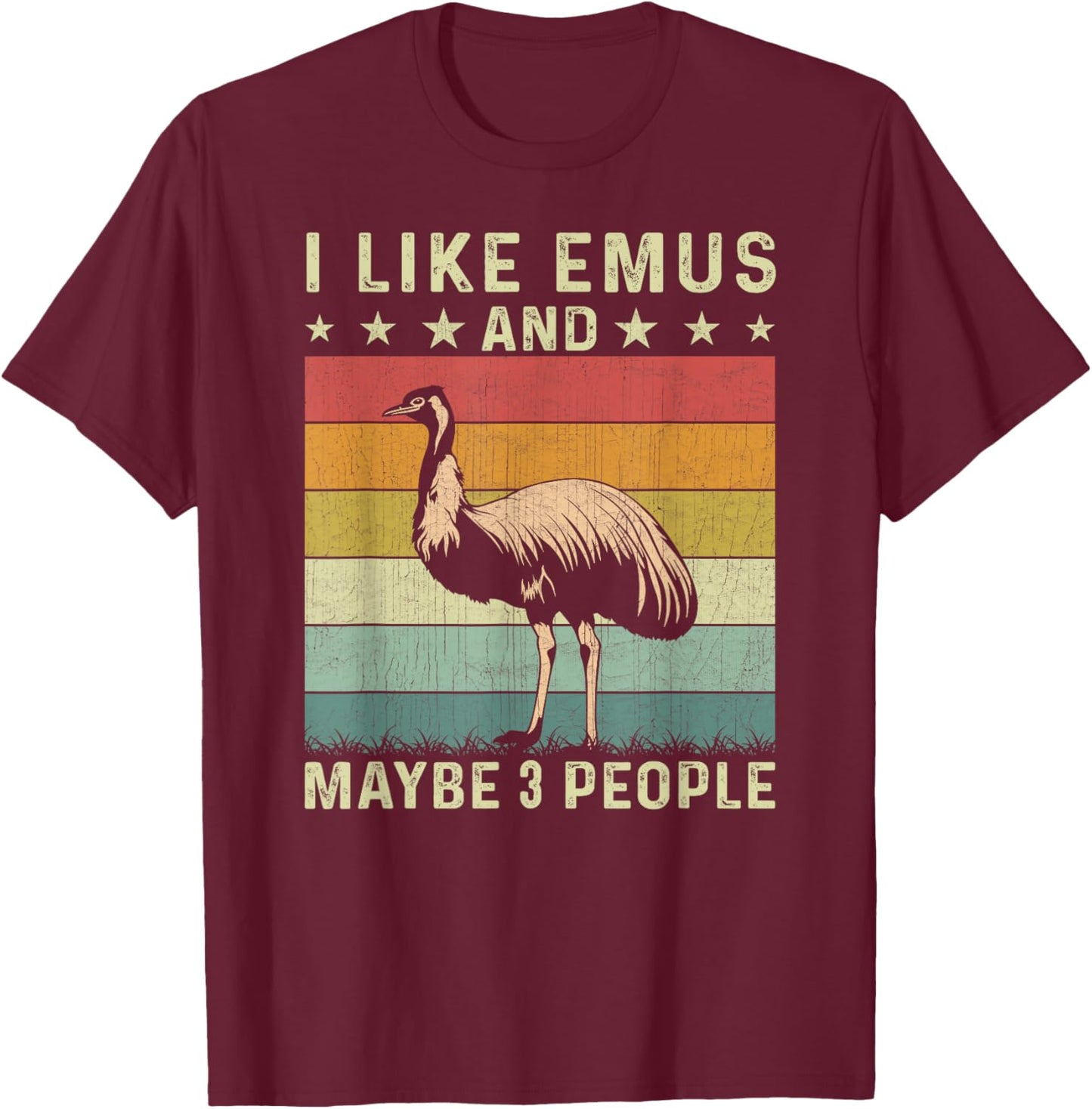 I Like Emus and Maybe 3 People Retro 60s 70s Emu T-Shirt - T-Shirt | Maroon