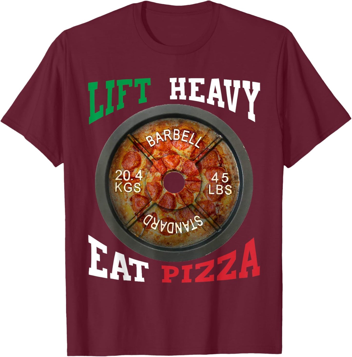 Funny Novelty Lift Heavy Eat Pizza Weightlifting Gym T-Shirt - T-Shirt | Maroon