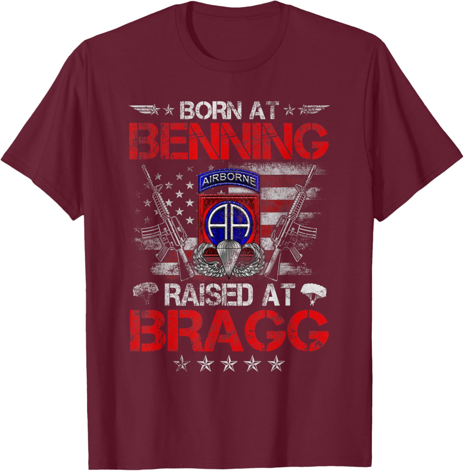 Born At Ft Benning Raised Fort Bragg 82nd Airborne Division T-Shirt - T-Shirt | Maroon