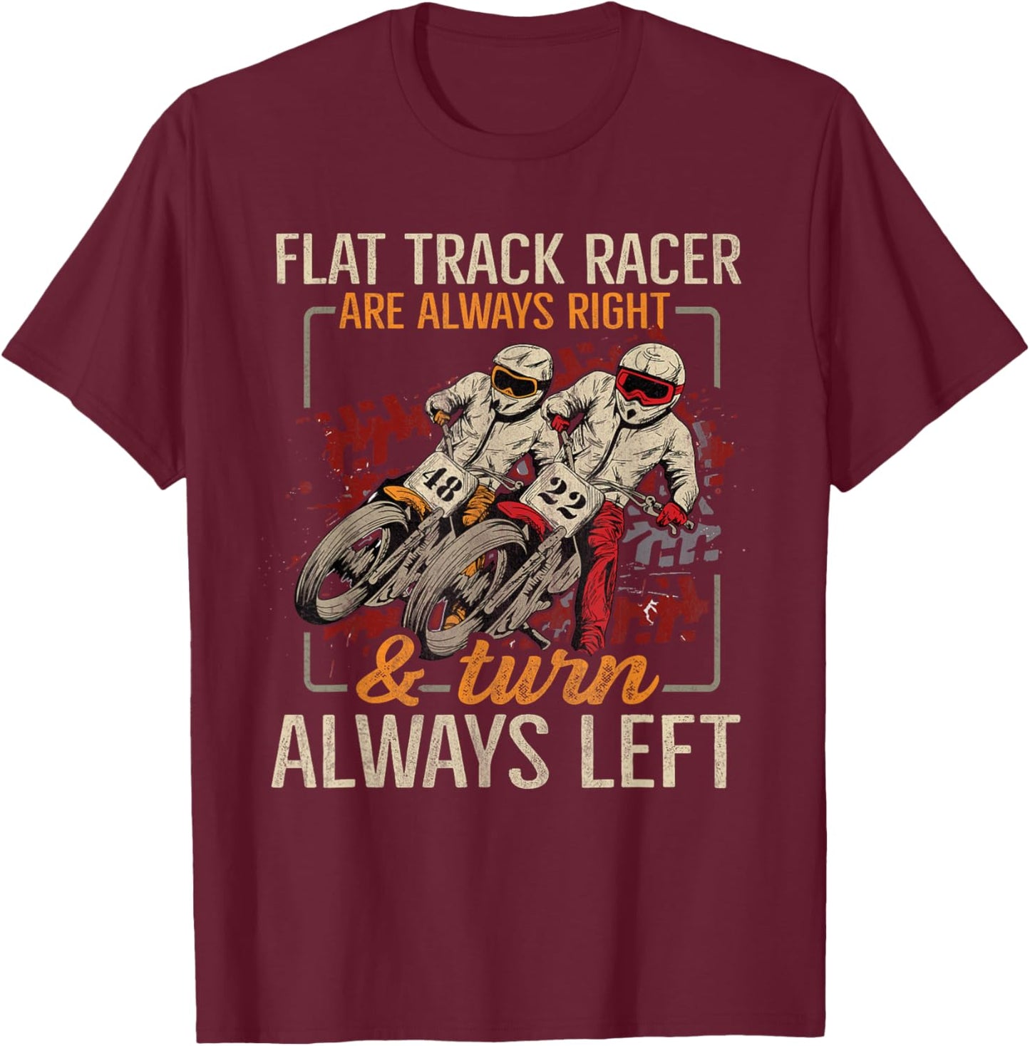 Racing Flat Track Motorcycle Design for a Flat Track Racer T-Shirt - T-Shirt | Maroon
