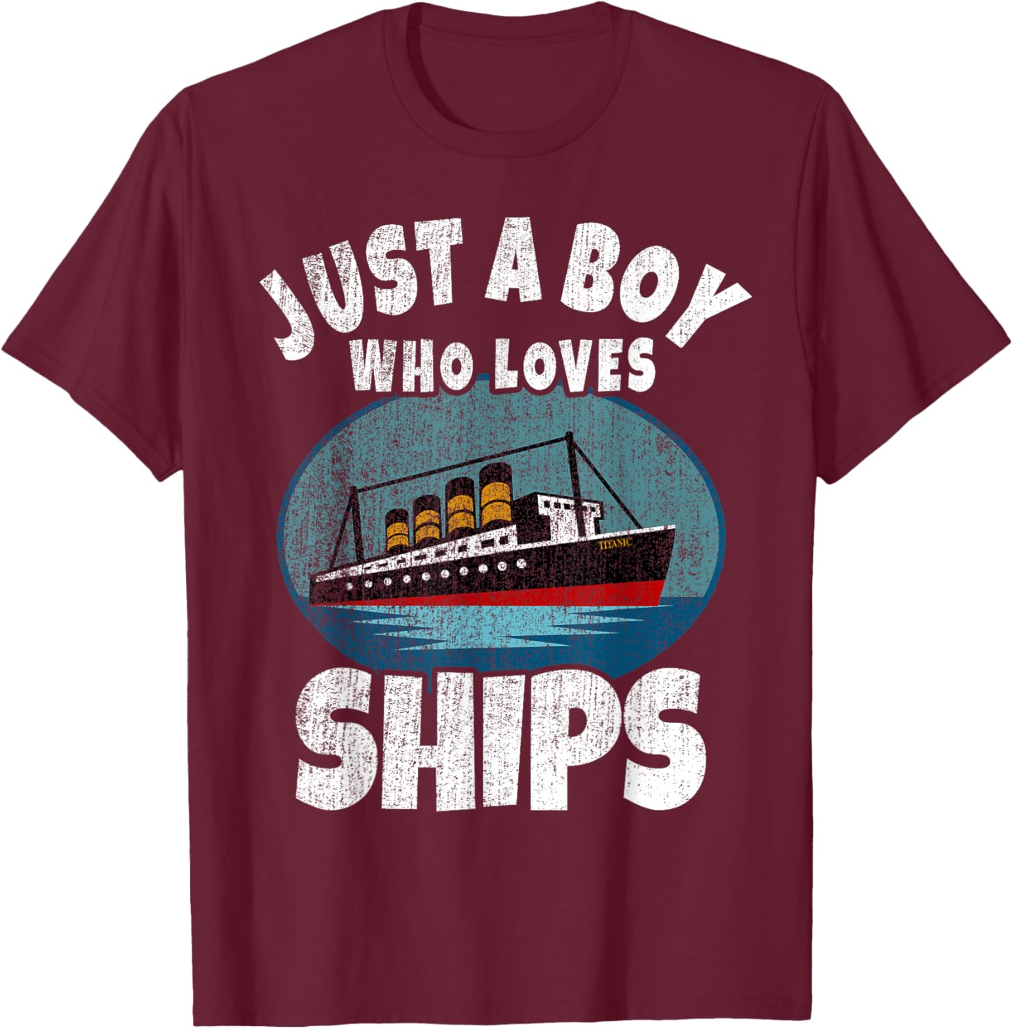 Ship Just A Boy Who Loves Ships Boat Titanic Boys Toddler T-Shirt - T-Shirt | Maroon
