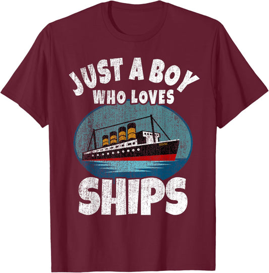 Ship Just A Boy Who Loves Ships Boat Titanic Boys Toddler T-Shirt - T-Shirt | Maroon