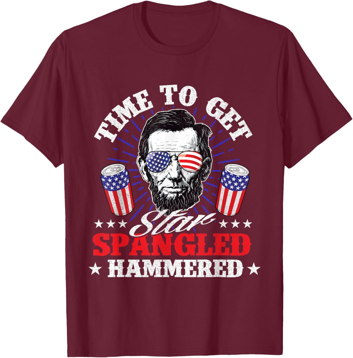 Time To Get Star Spangled Hammered - USA Flag 4th of July T-Shirt - T-Shirt | Maroon