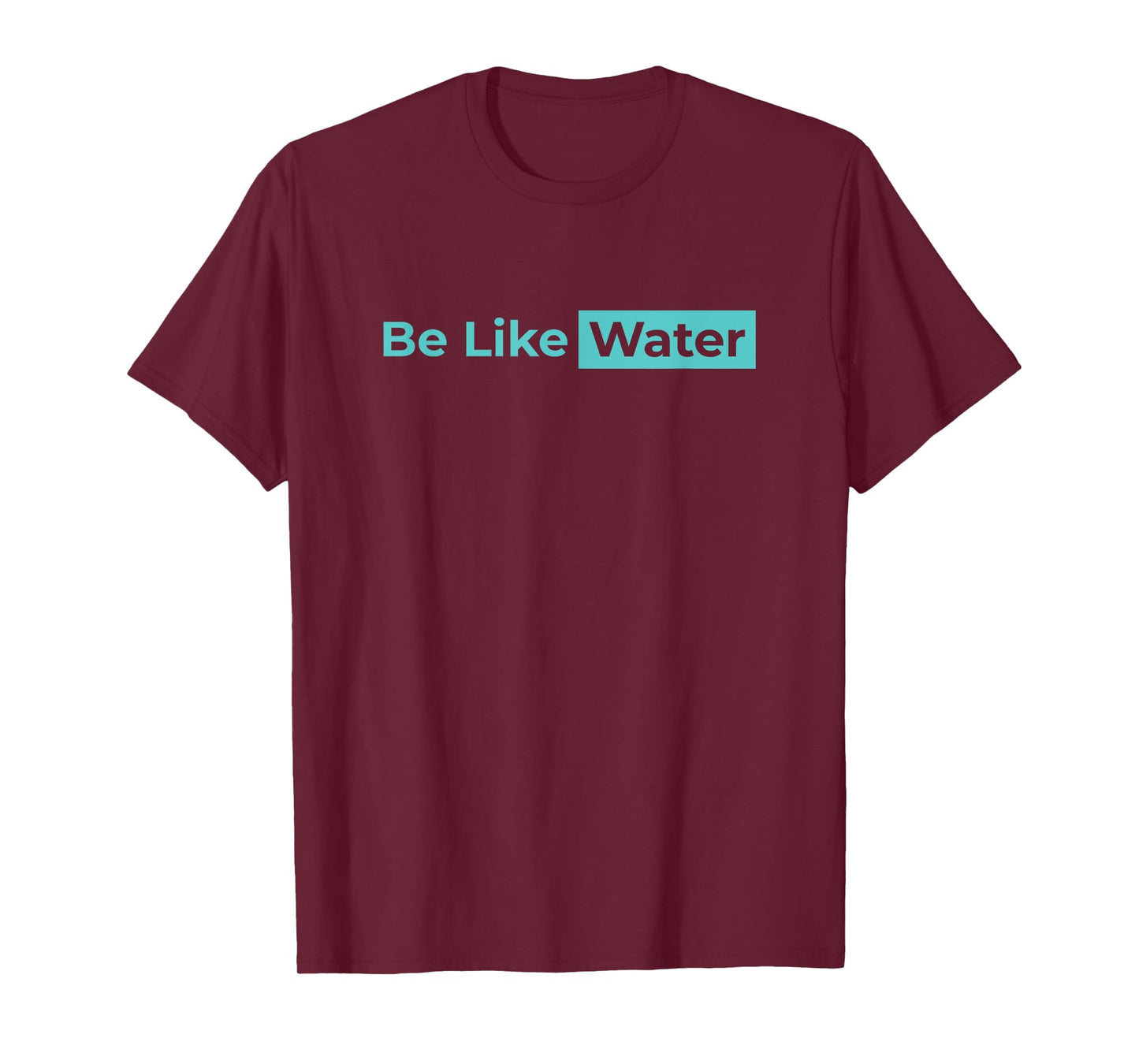 Be Like Water Martial Arts Taoism Kung Fu Wu Wei No Way Flow T-Shirt