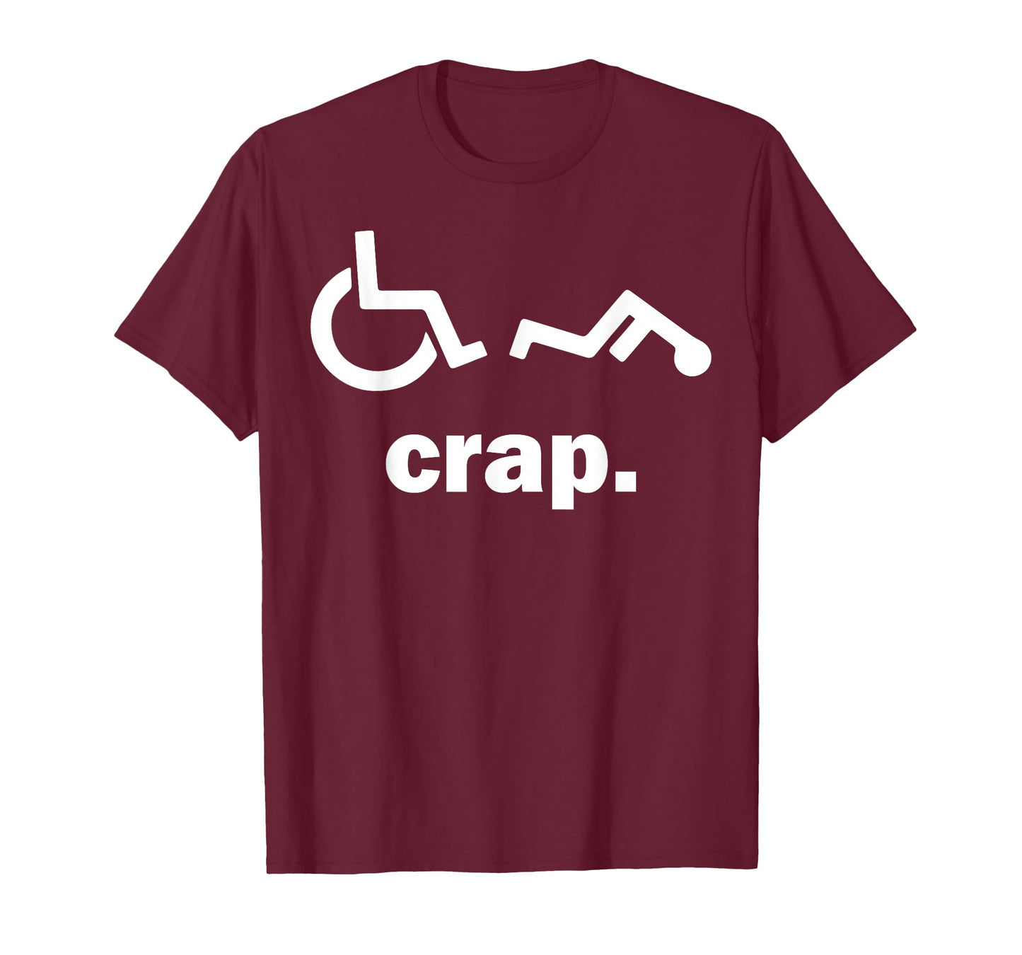 Crap Funny Wheelchair T-Shirt