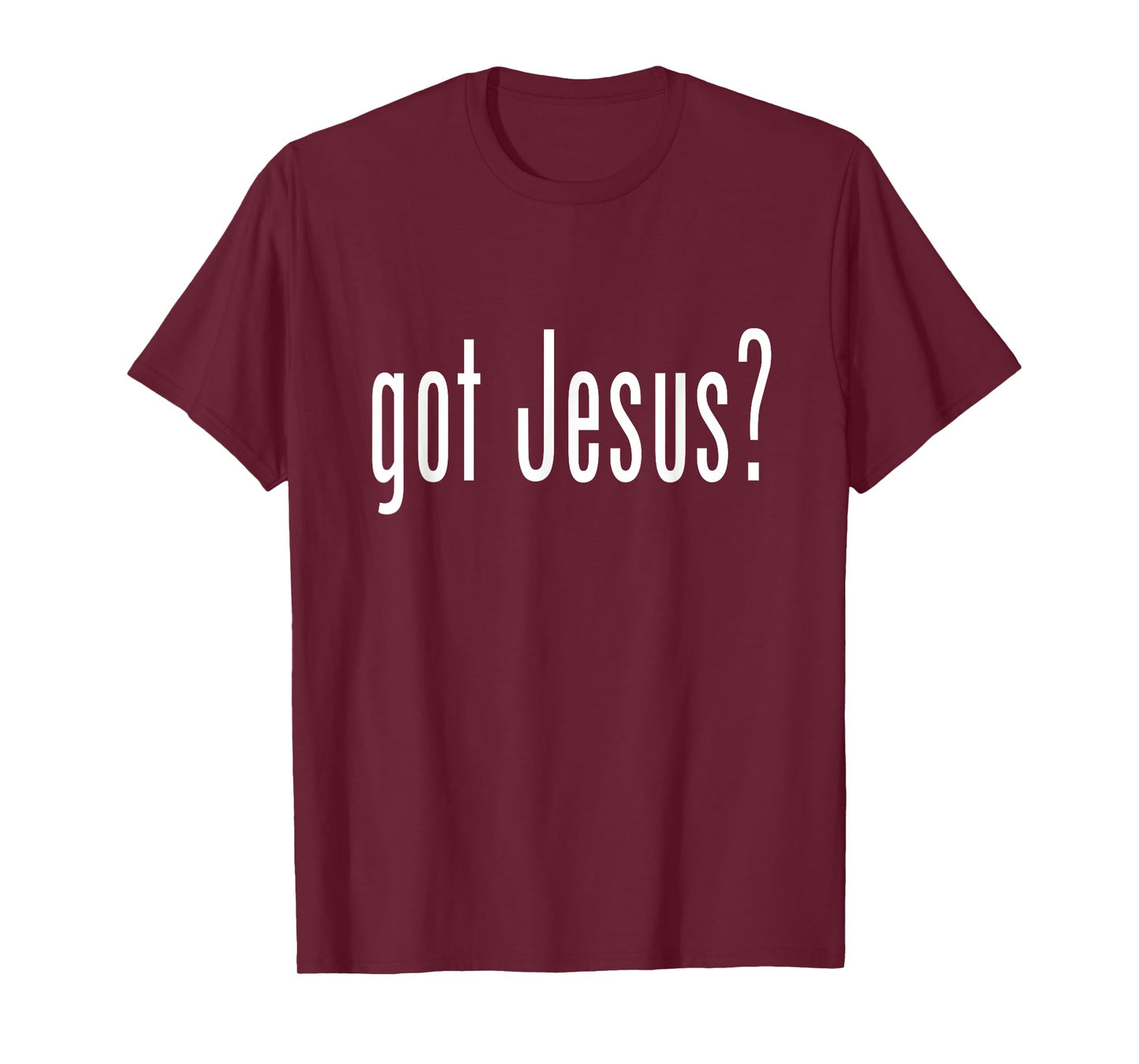 GOT JESU?S T SHIRT CHRISTIAN RELIGION GOD TEE T-Shirt