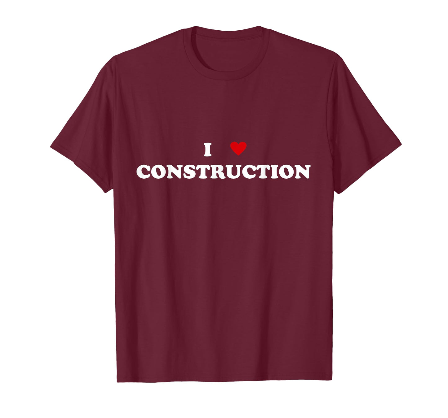 I Heart Construction Worker Builder - I Love Construction T-Shirt