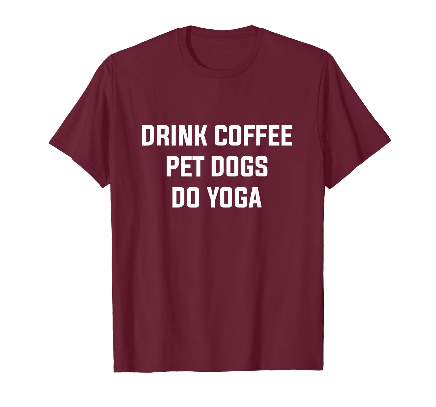 Drink Coffe Pet Dogs Do Yoga Women's Yoga Coffee Dog Lover T-Shirt