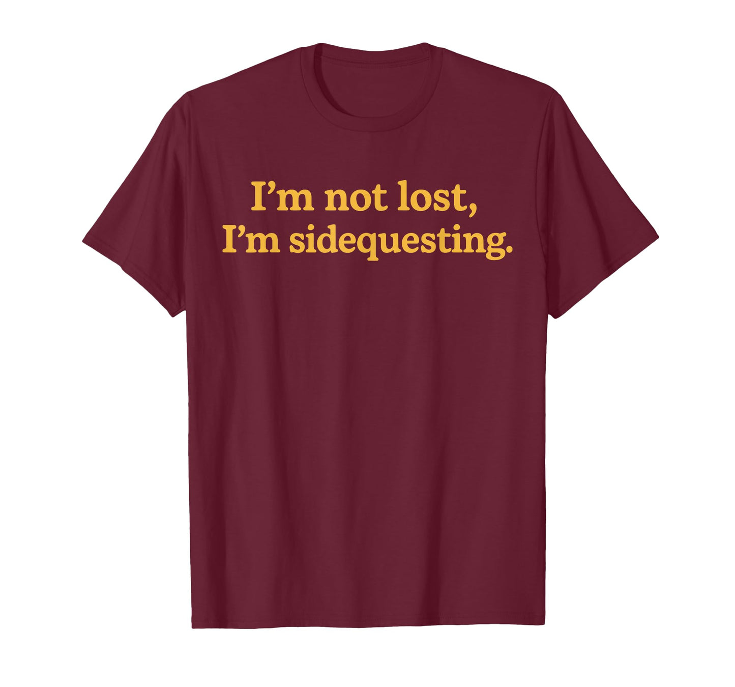 I'm Not Lost I'm Sidequesting T-Shirt