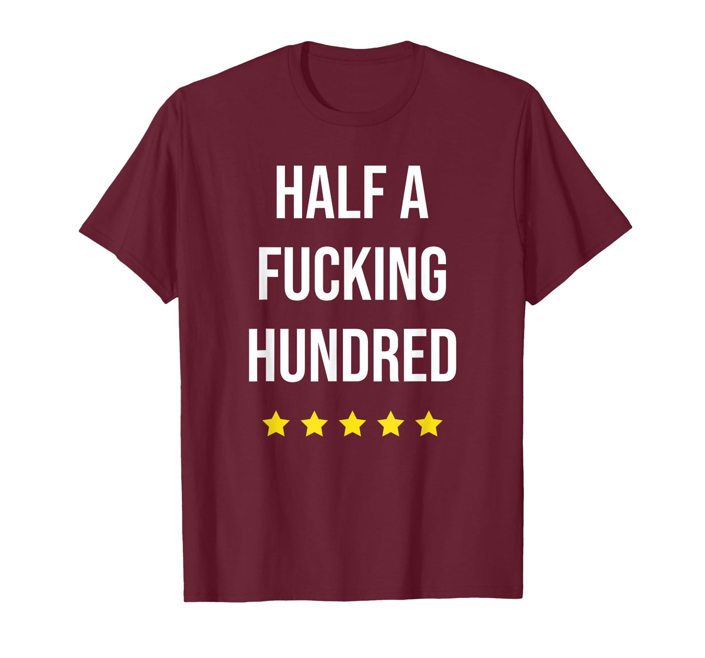 Half A Fucking Hundred Funny 50th Birthday Adult Humor T-Shirt