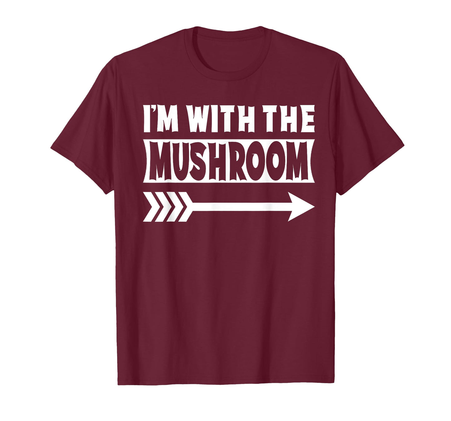I'm With The Mushroom Halloween Costume Mushroom Halloween T-Shirt