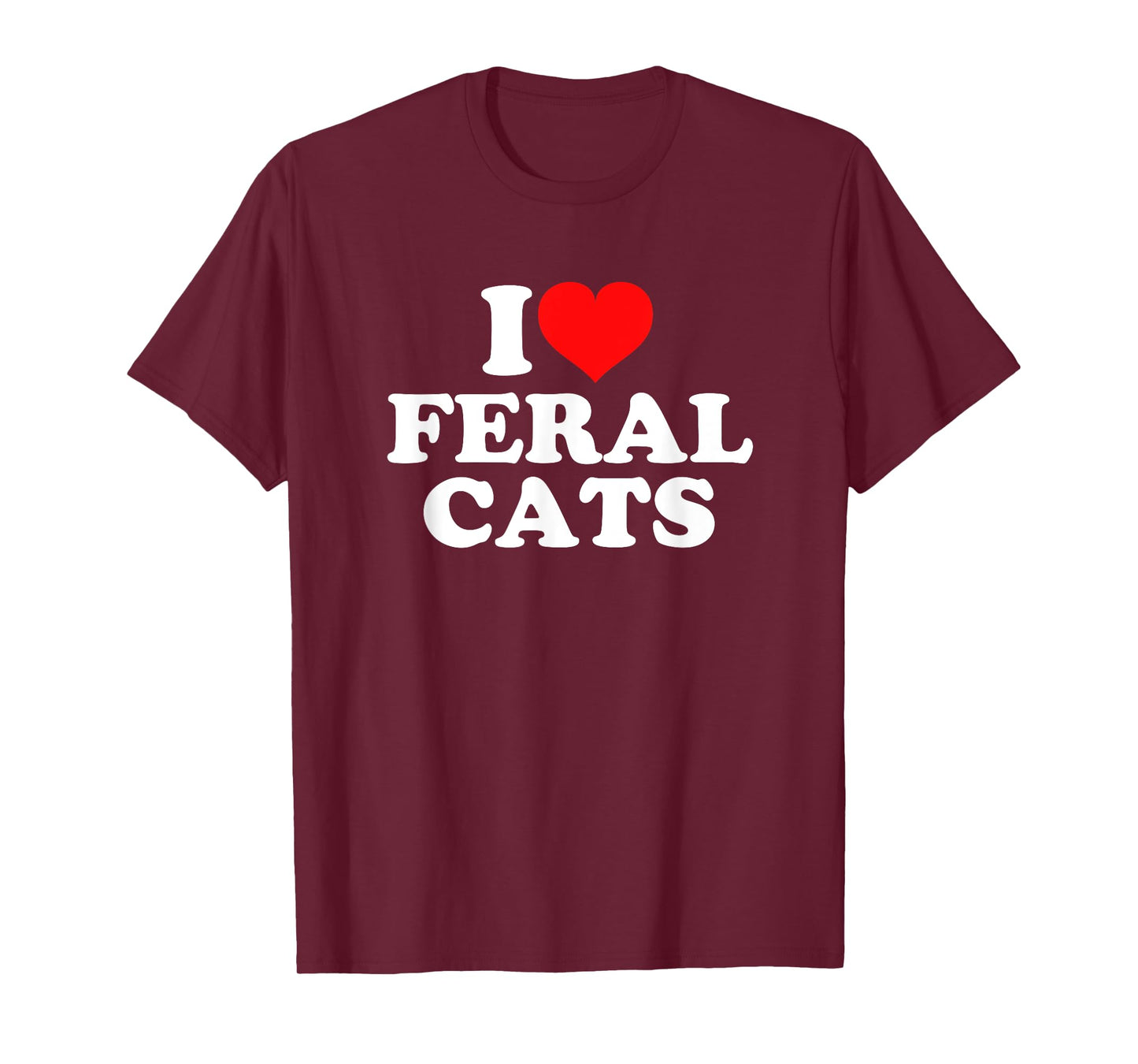 I Love Feral Cats T-Shirt