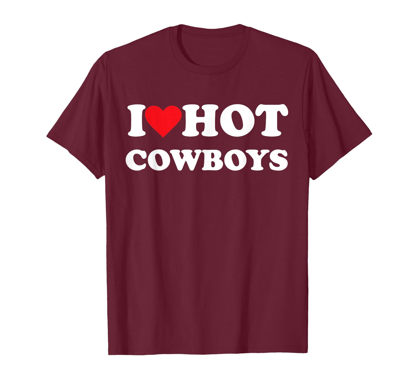 I Love Hot Cowboys T-Shirt