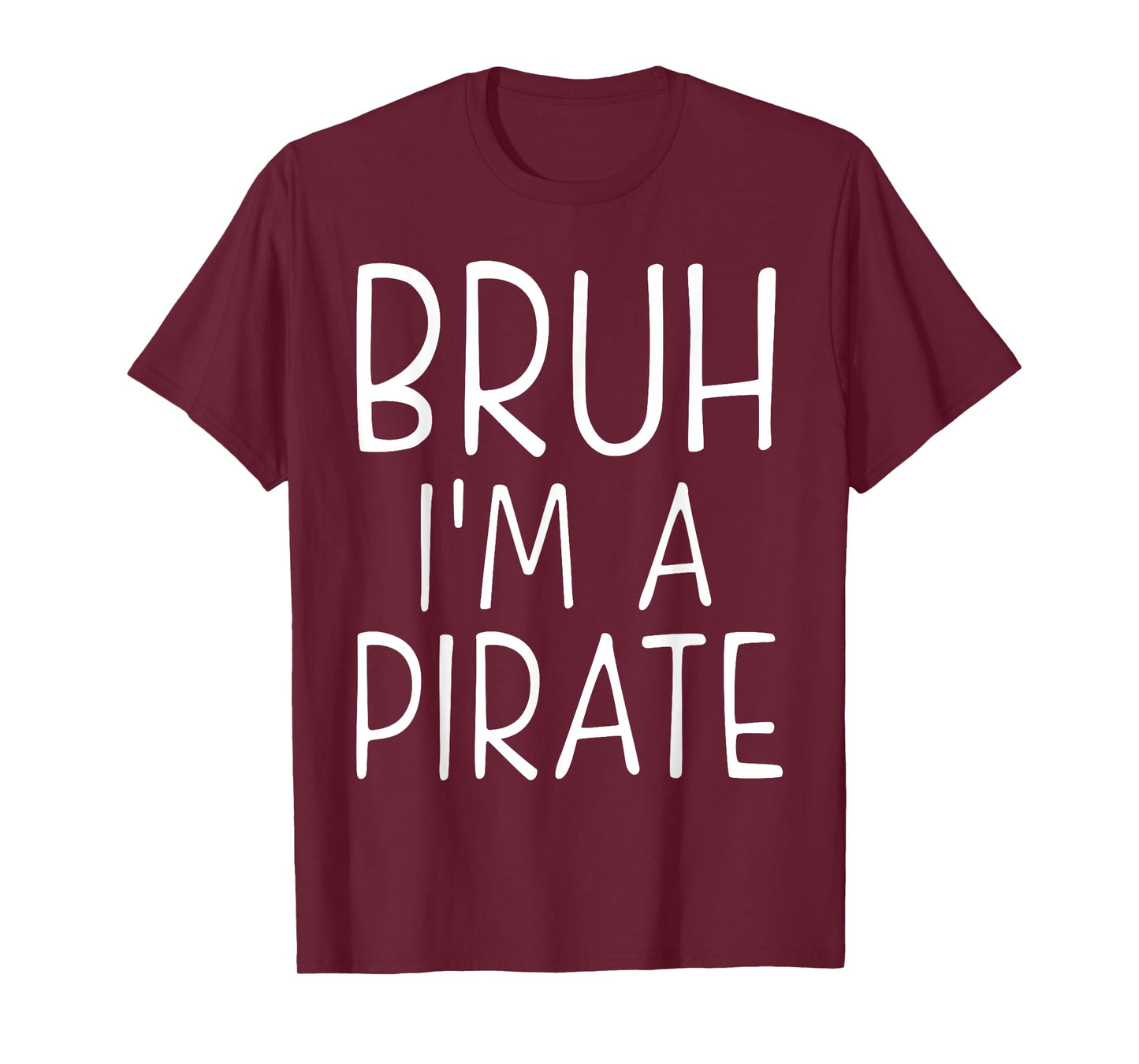 Bruh Pirate Lazy Halloween Costume Pretend I'm a Pirate T-Shirt