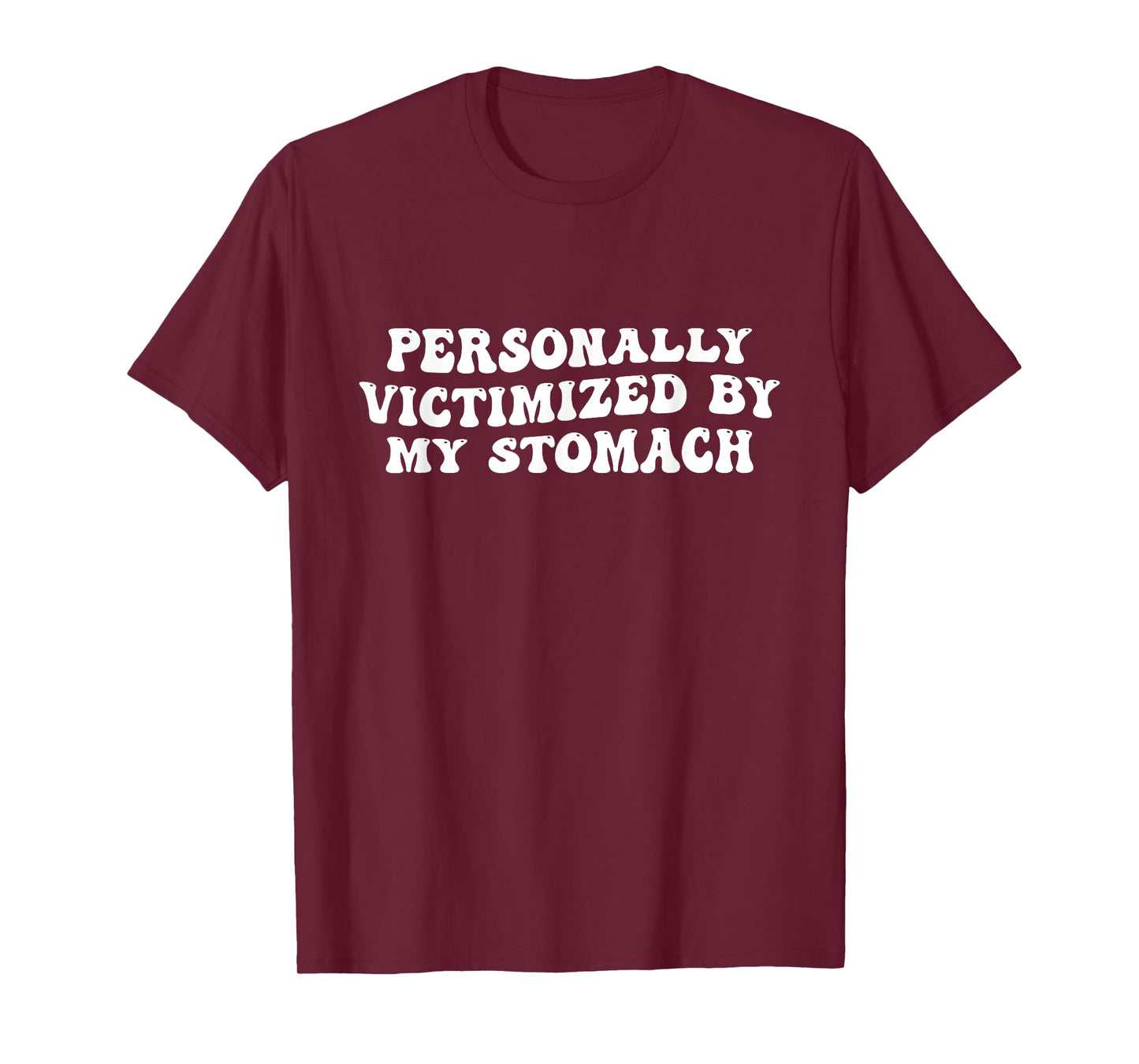 Groovy Personally Victimized By My Stomach My Tummy Hurts T-Shirt