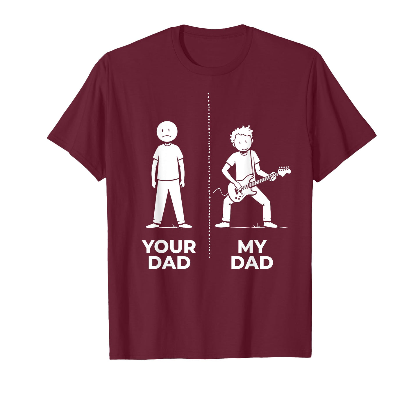Your Dad My Dad Guitarist Funny Bass Guitar Fathers Day T-Shirt