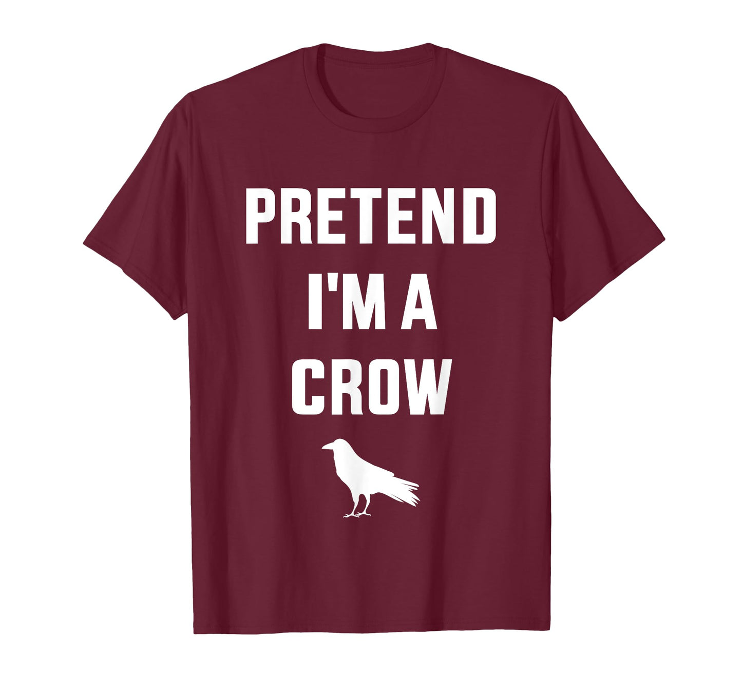 Pretend I'm a crow funny lazy easy DIY halloween costume T-Shirt