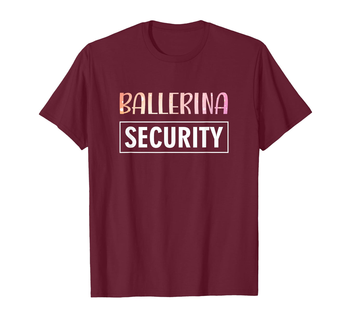Ballerina Security Parents Dads Moms Funny Halloween Costume T-Shirt