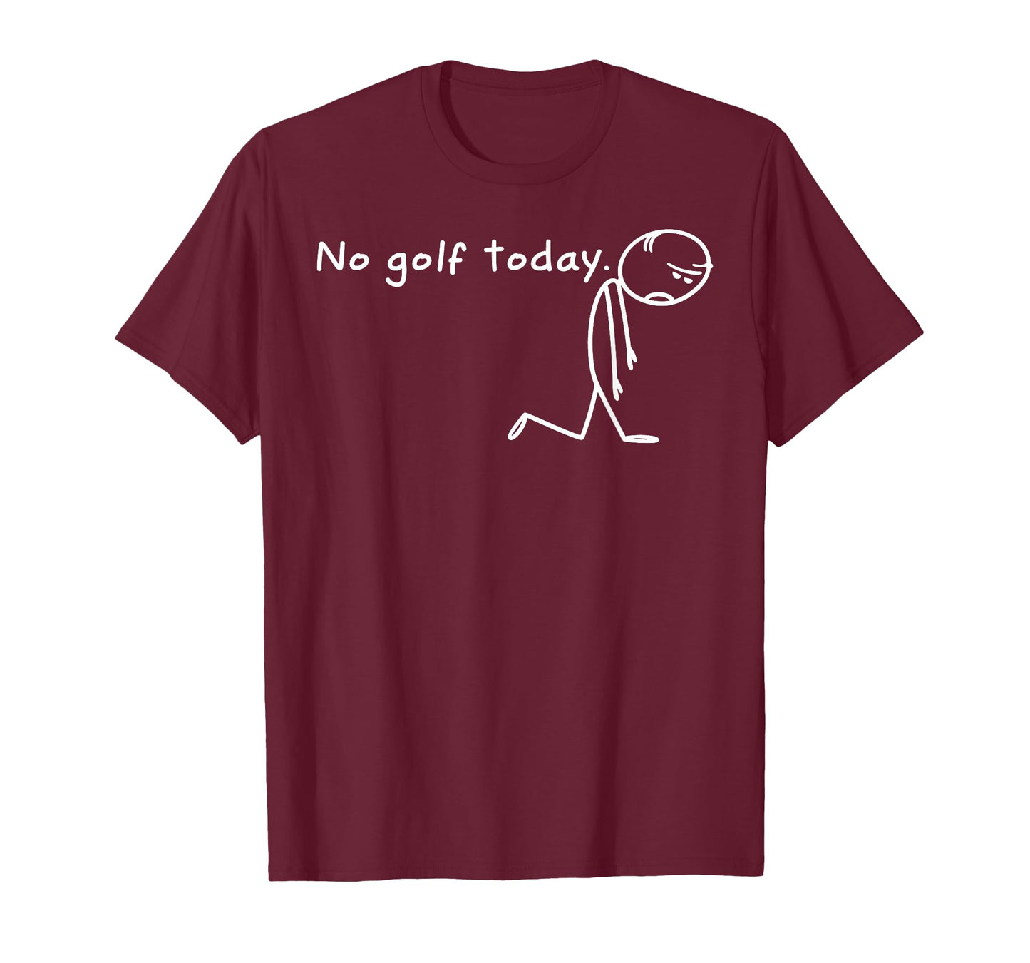 No Golf Today Sad Stickman Golfer T-Shirt