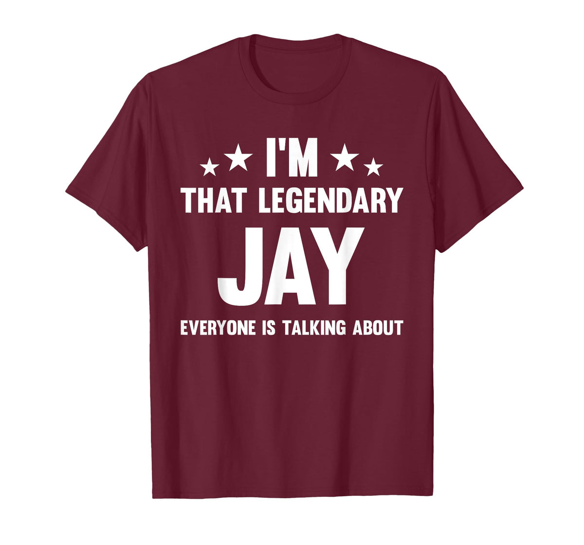 Jay Personal First Name I'm That Legendary Jay Funny Jay T-Shirt