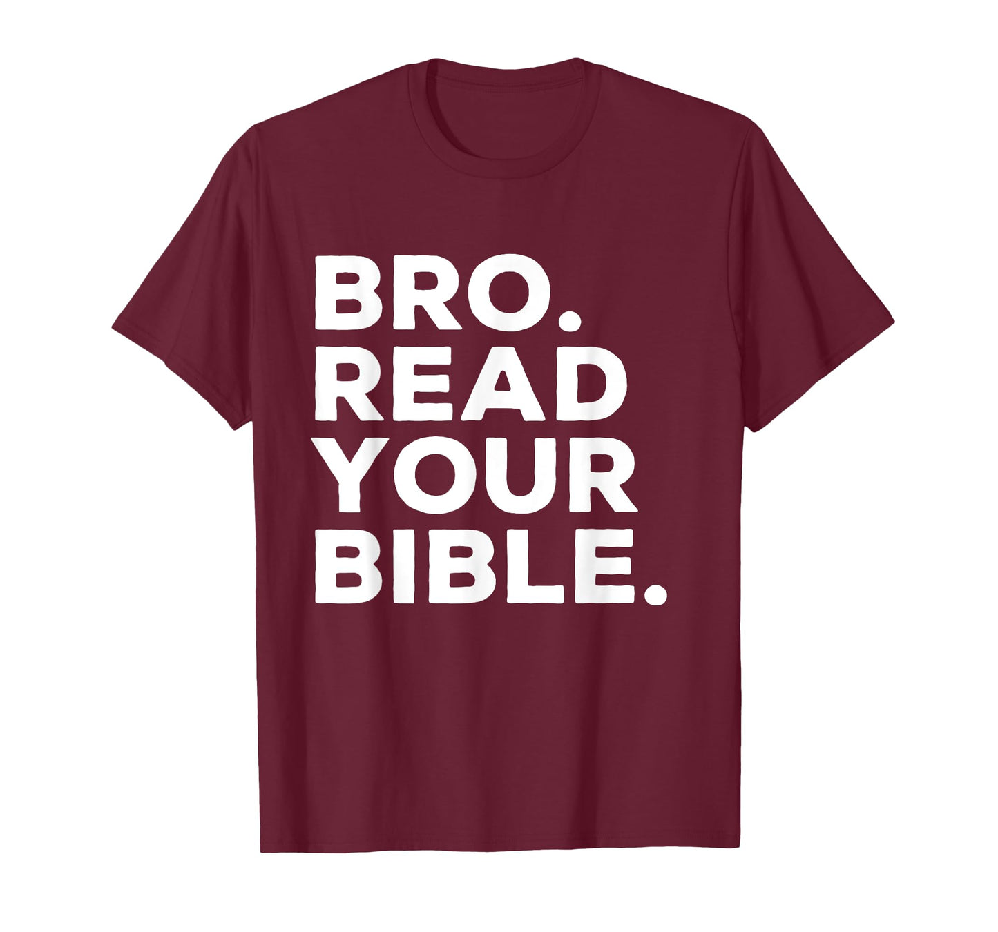 Bro Read Your Bible Bruh Religious Christian Faith Reminder T-Shirt