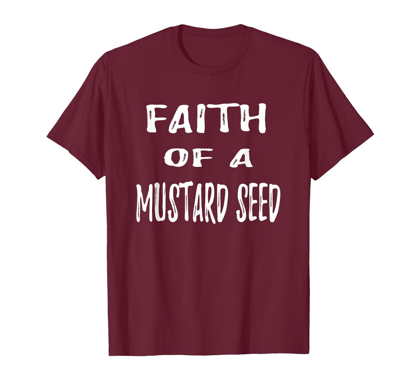 Christian Bible Verse Faith of a Mustard Seed T Shirt T-Shirt