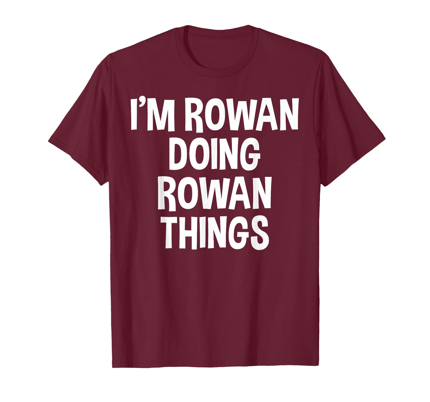 I'm Rowan Doing Rowan Things Funny Saying T-Shirt
