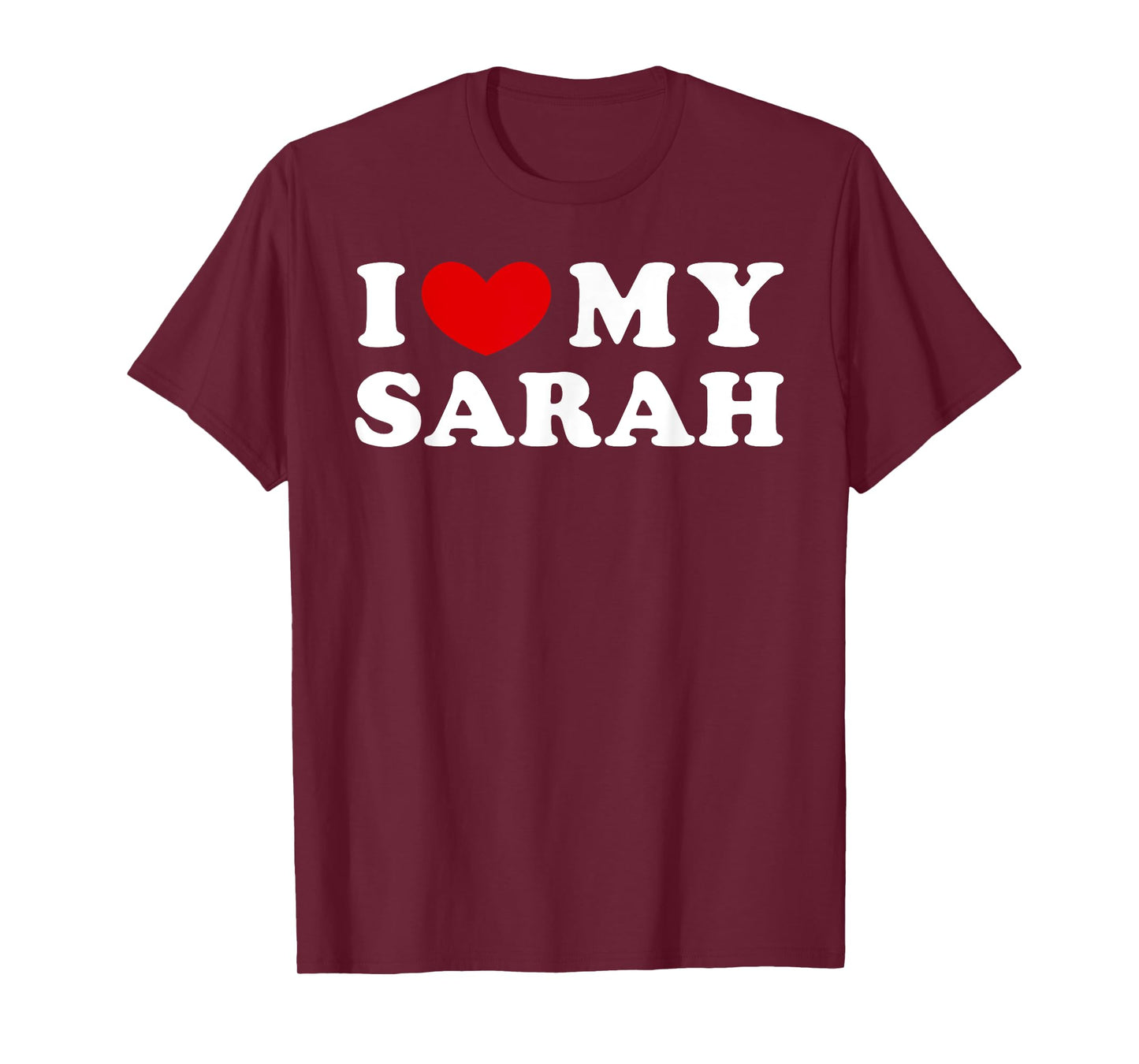 I Love My Sarah, I Heart My Sarah T-Shirt