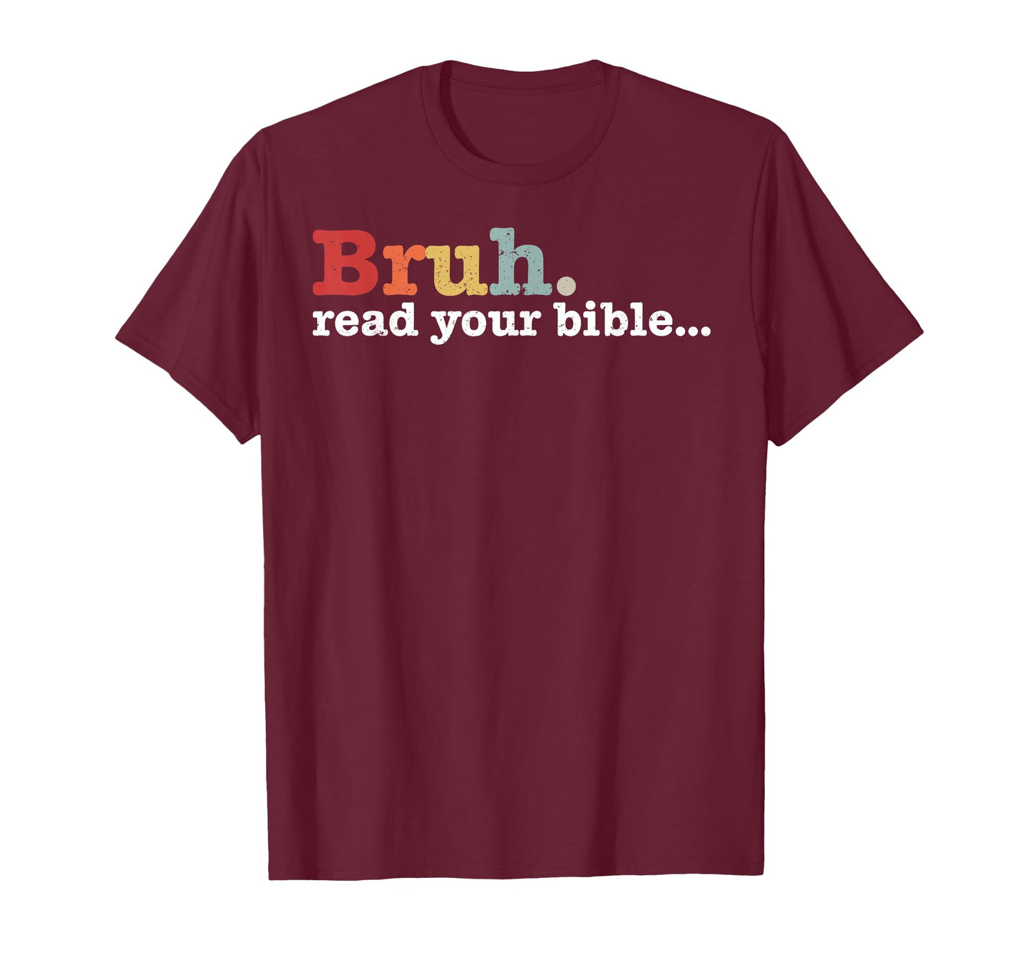 Bruh Read Your Bible Christian Faith Religious Funny Meme T-Shirt