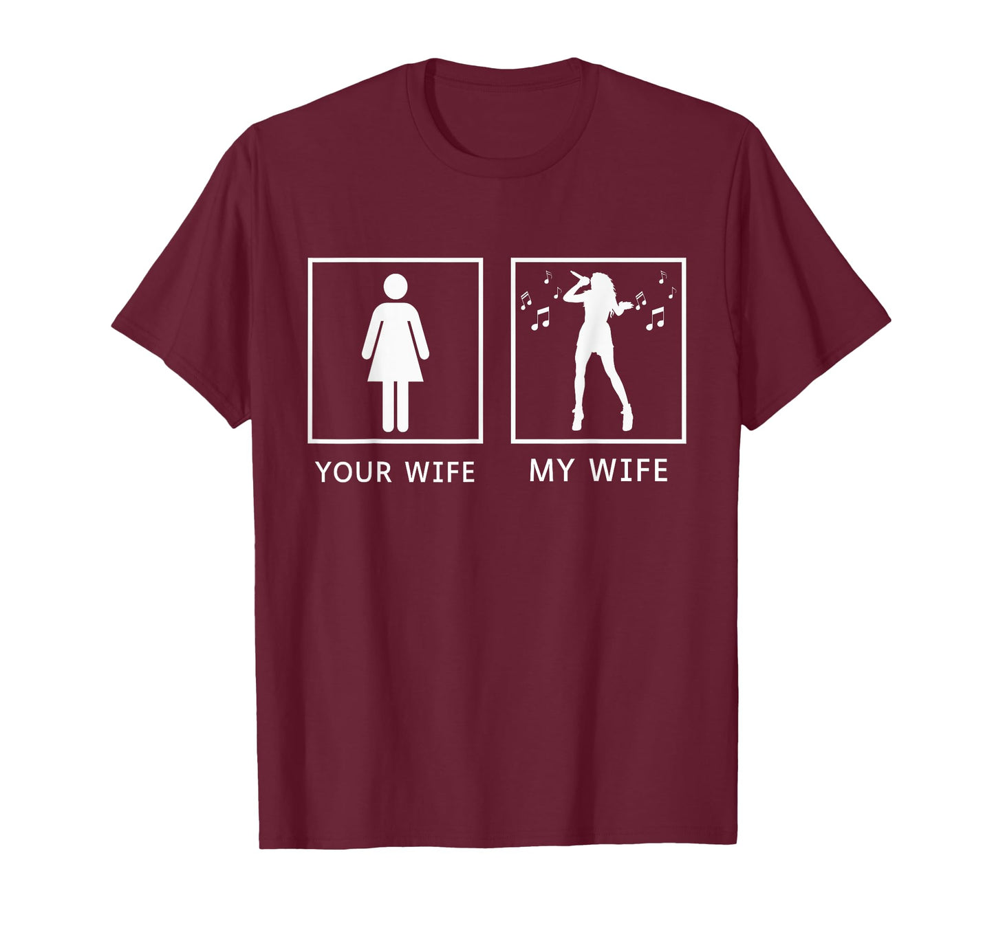 Lead Singer Your Wife My Wife T-Shirt