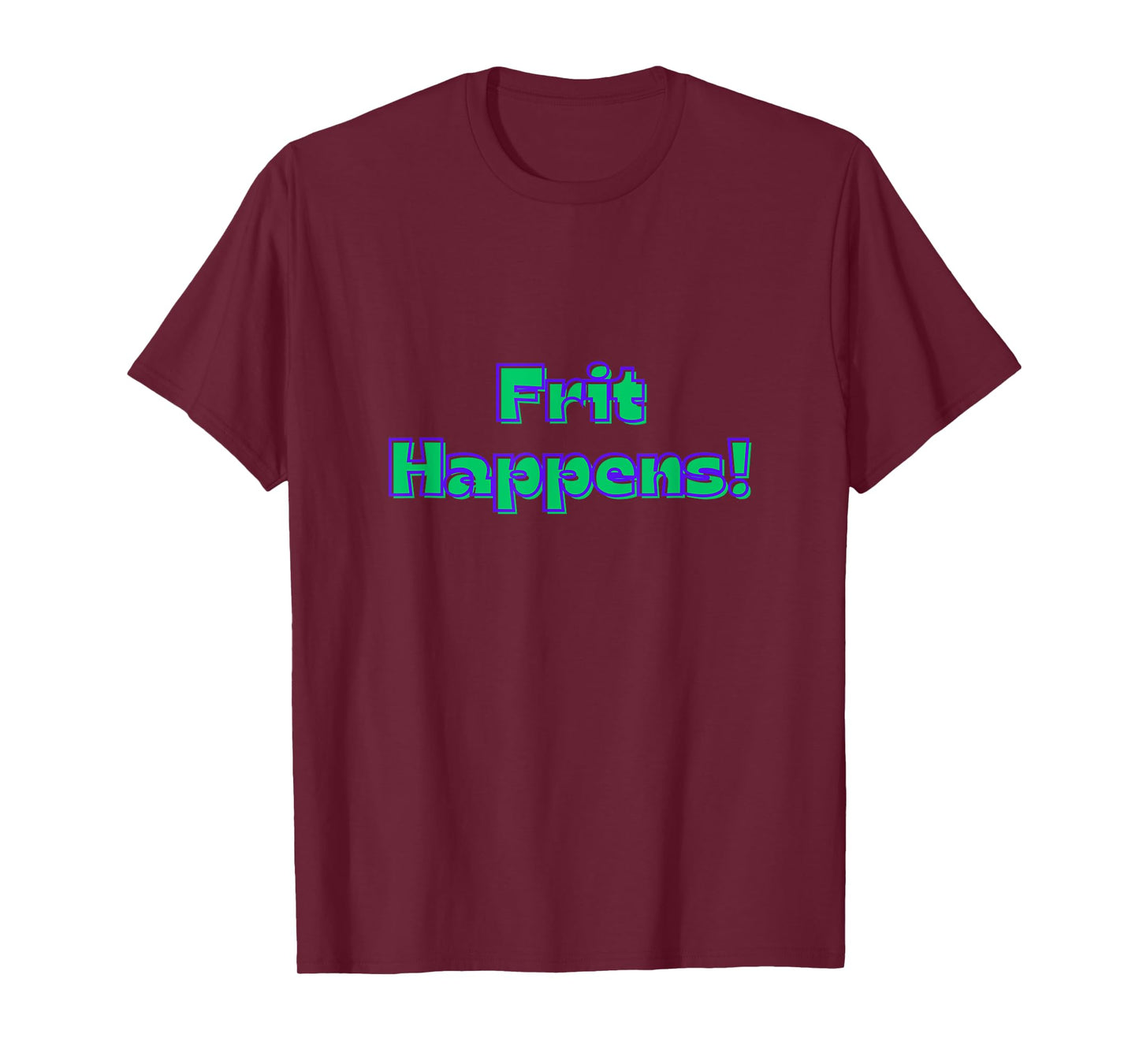 Funny Fused Mosaic Stained Blown Glass Artist Frit Happens T-Shirt