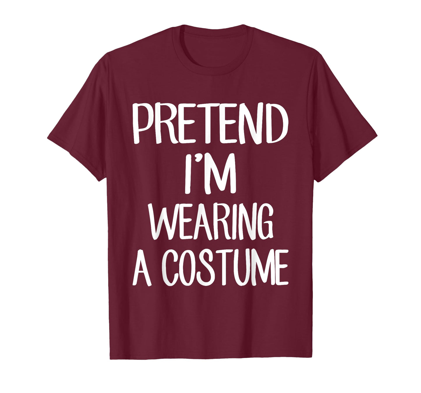 Pretend I'm Wearing A Costume Costume Family Lazy Halloween T-Shirt