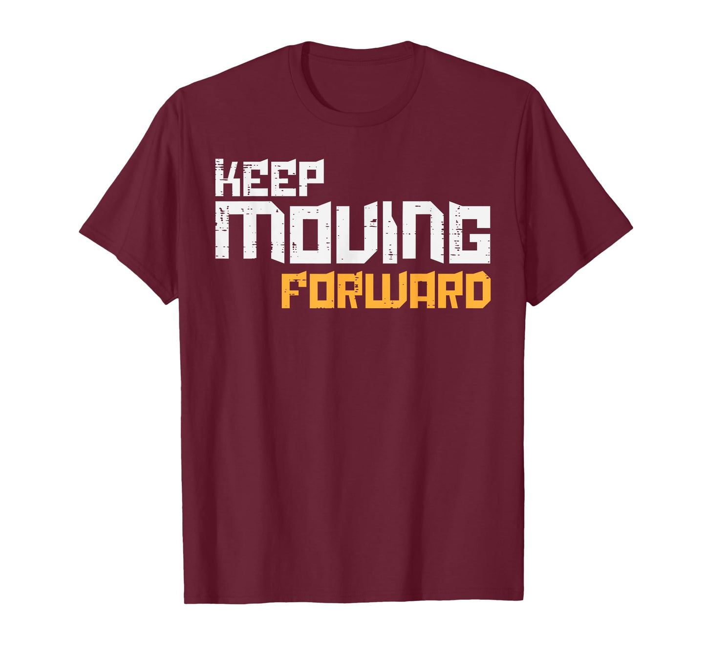 Gym Keep Moving Forward Workout Fitness Motivation Men Women T-Shirt
