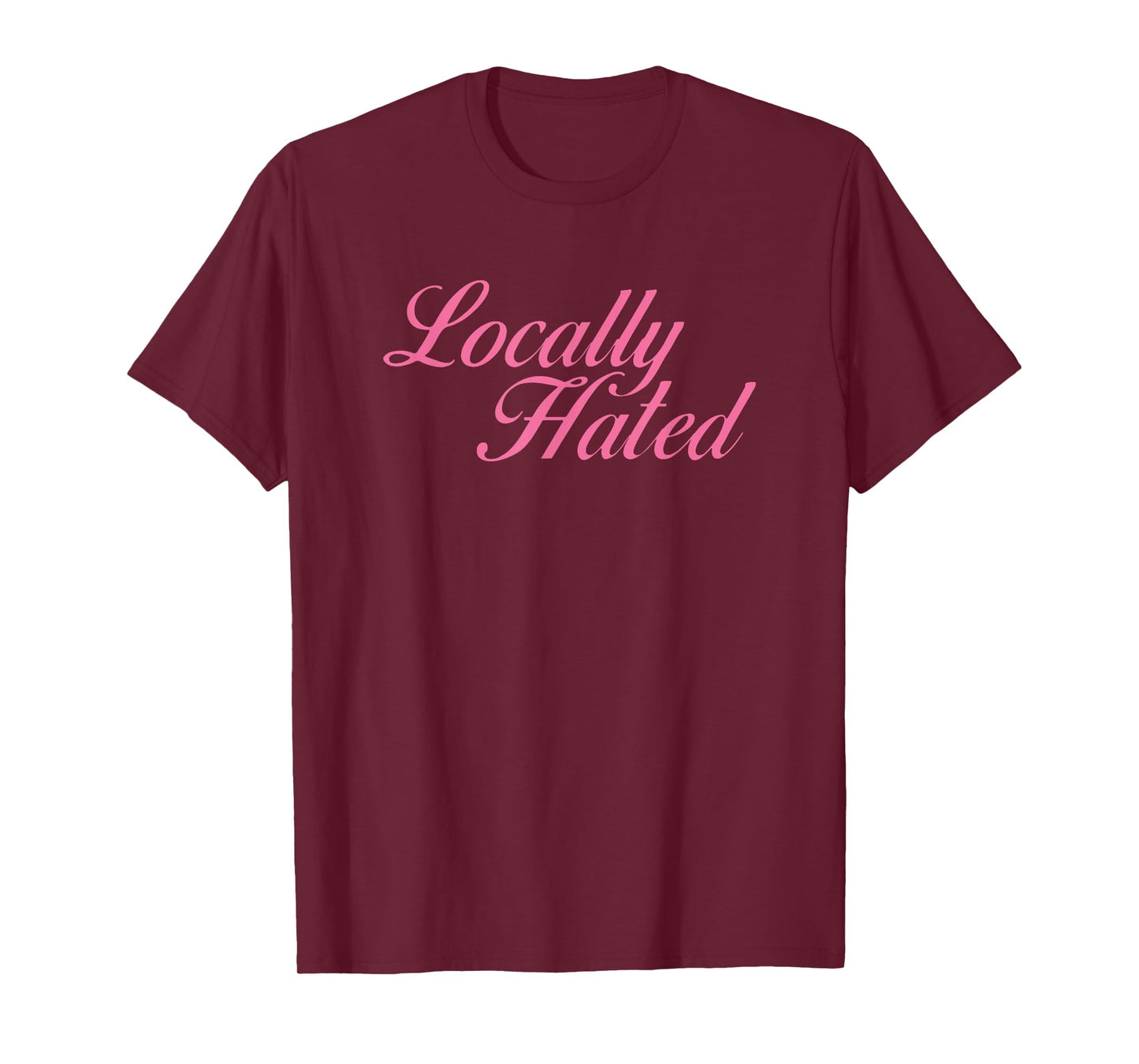 Locally Hated Meme Funny T-Shirt