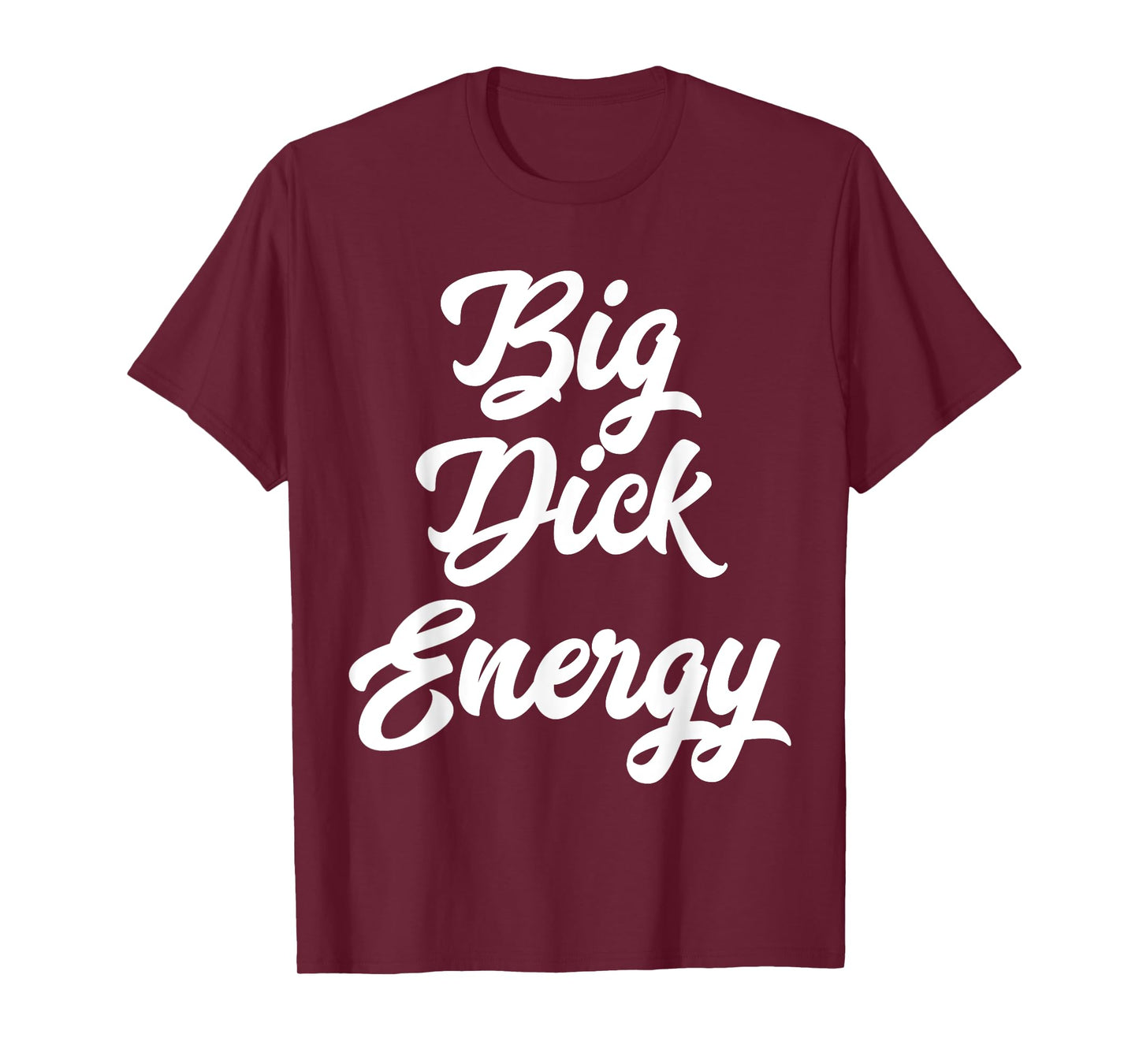 Big Dick Energy T-Shirt