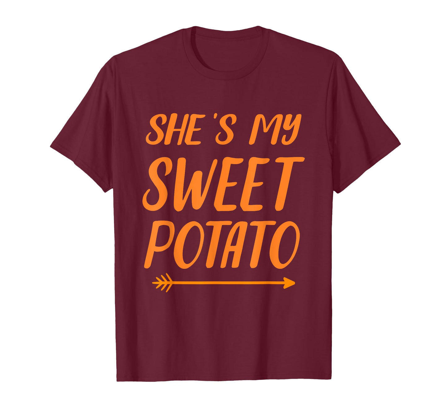 Funny she's my sweet potato for matching couple thanksgiving T-Shirt