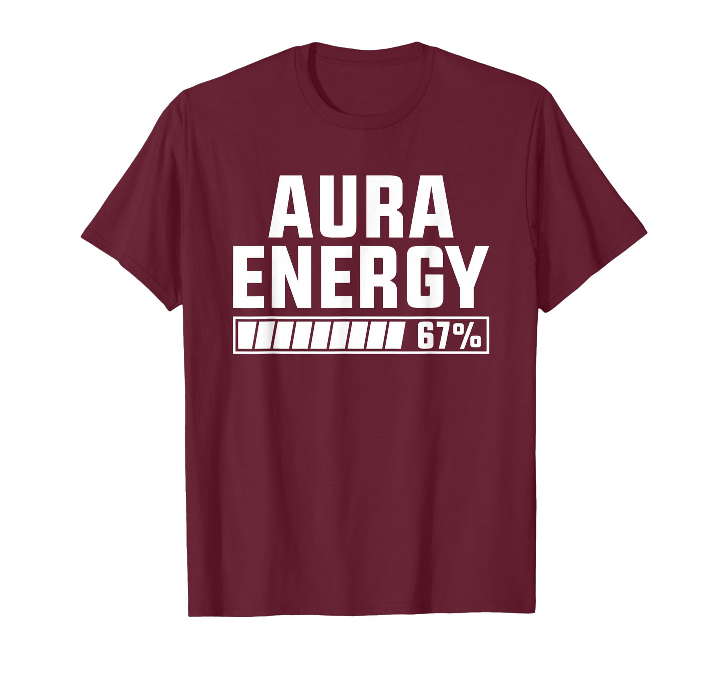 Aura Energy Number 67 Meme Funny Six Seven Gen Alpha Slang T-Shirt