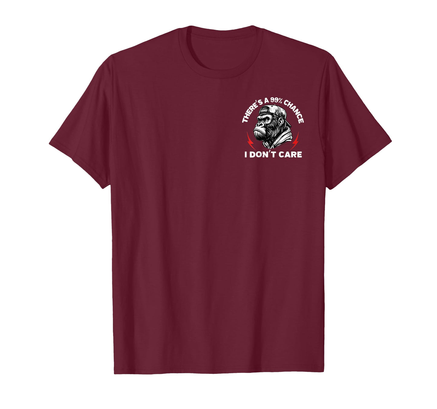 Funny Monkey There's A 99 Chance I Don't Care (2 Sided) T-Shirt