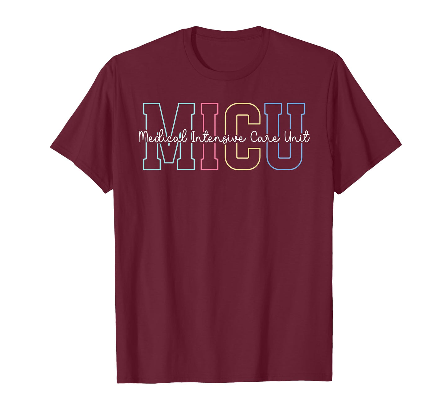 MICU Medical Intensive Care Unit MICU Nurse MICU Nursing T-Shirt