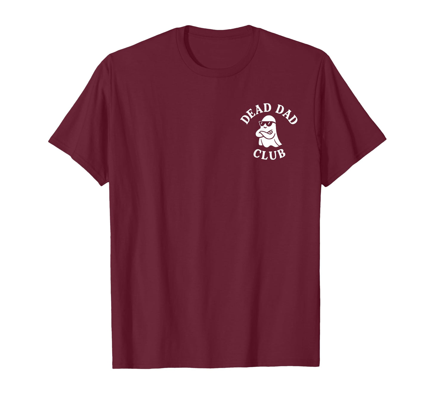 Go Ahead Tell My Dad What's He Gonna Do Haunt Me 2 Sided T-Shirt