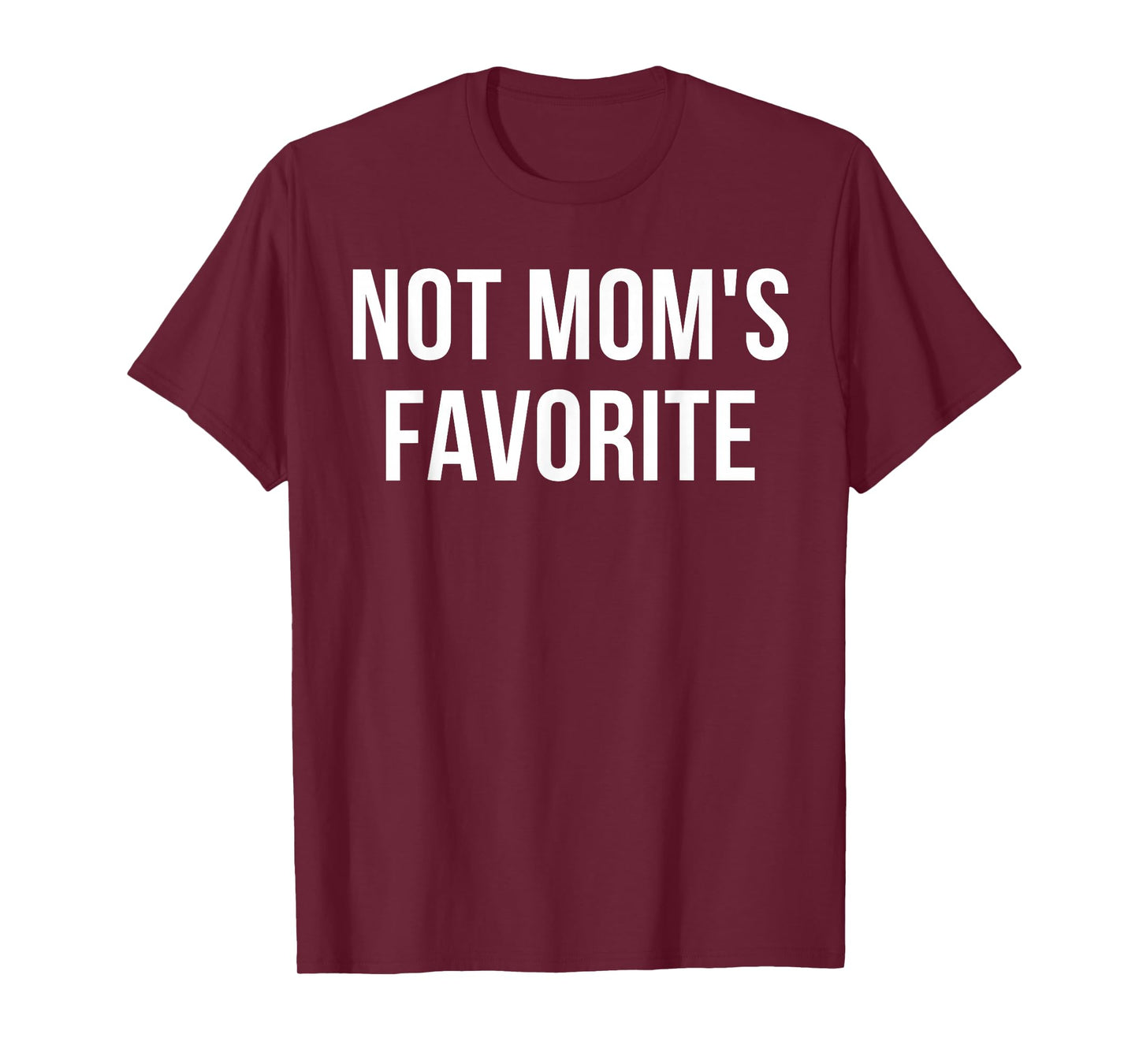 Not Mom's Favorite T-Shirt