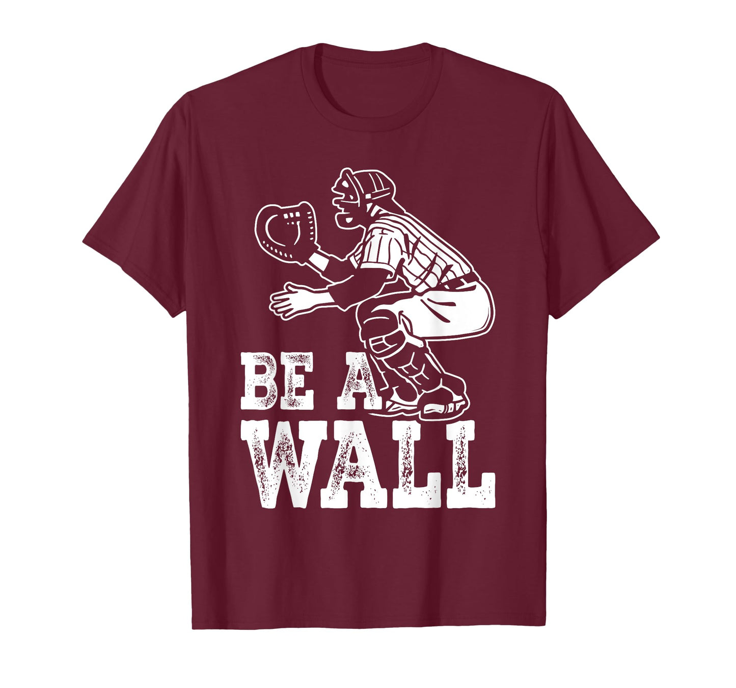 Be A Wall Baseball Catchers Themed T-Shirt