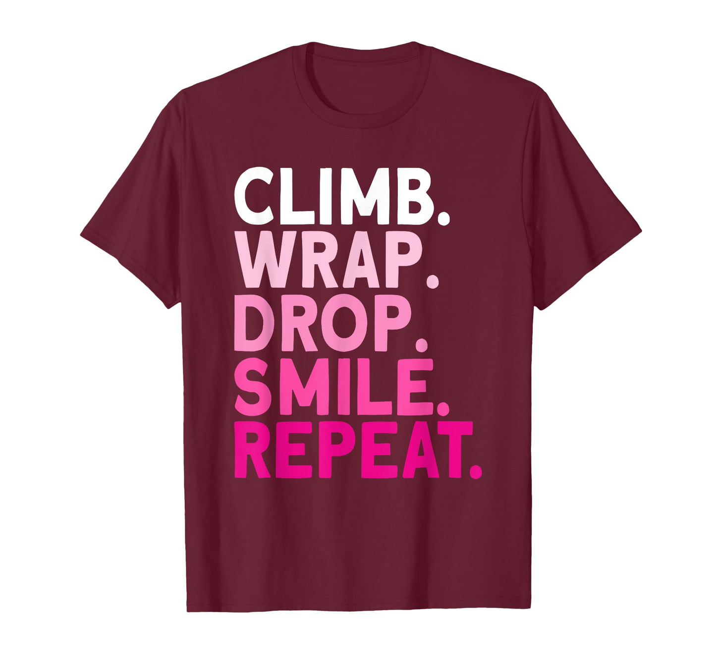 Aerialist Climb Warp Drop Smile Repeat Aerial Silks T-Shirt