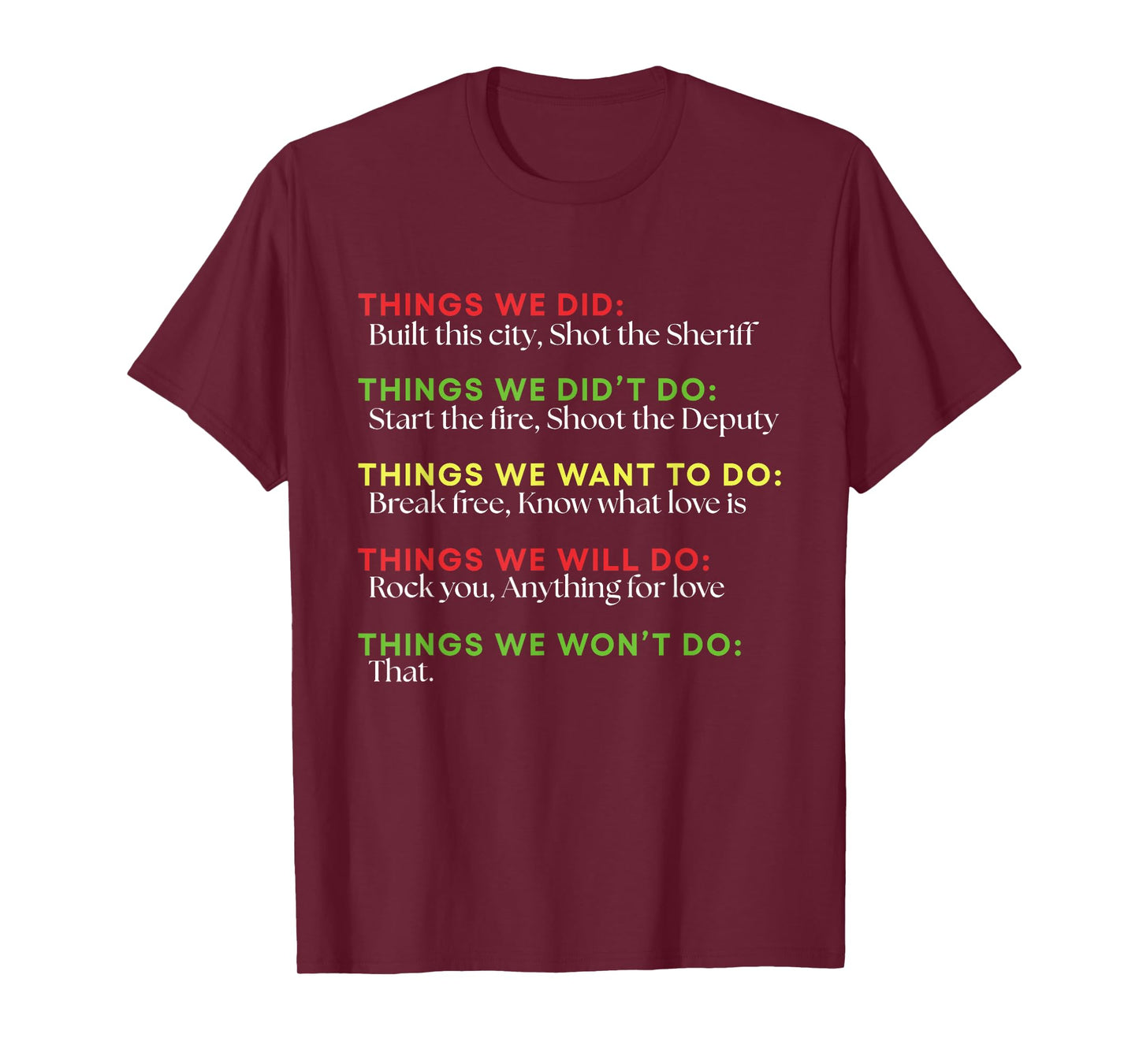 Things We Did Built This City Shot The Sheriff Start Funny T-Shirt