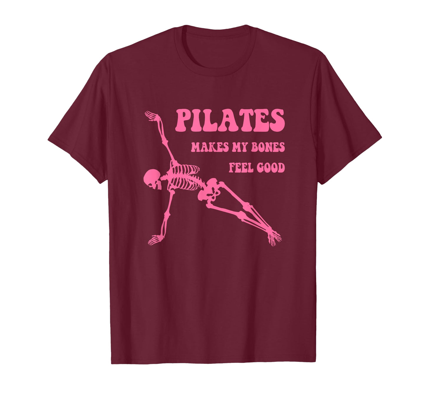 Pilates Makes My Bones Feel Good Pilates Skeleton Workout T-Shirt