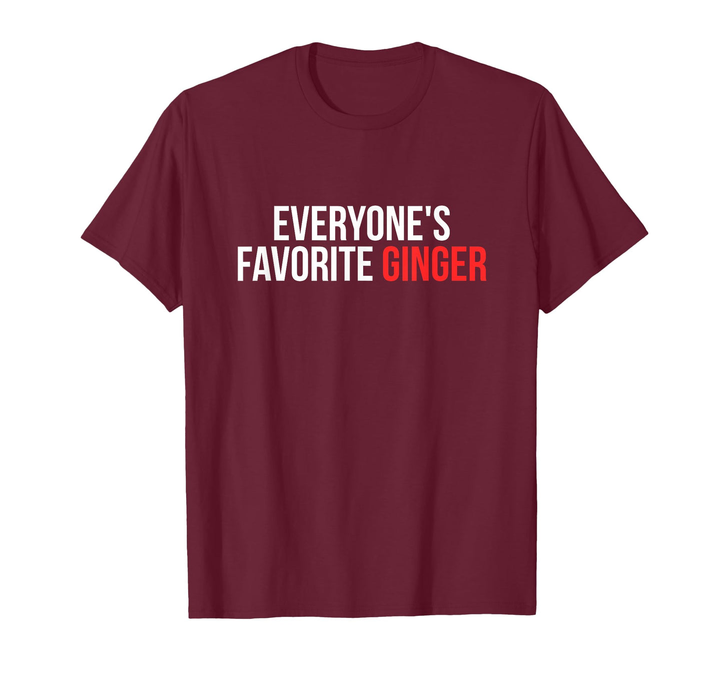 Everyone’s Favorite Ginger Funny Redhead Ginger Joke T-Shirt