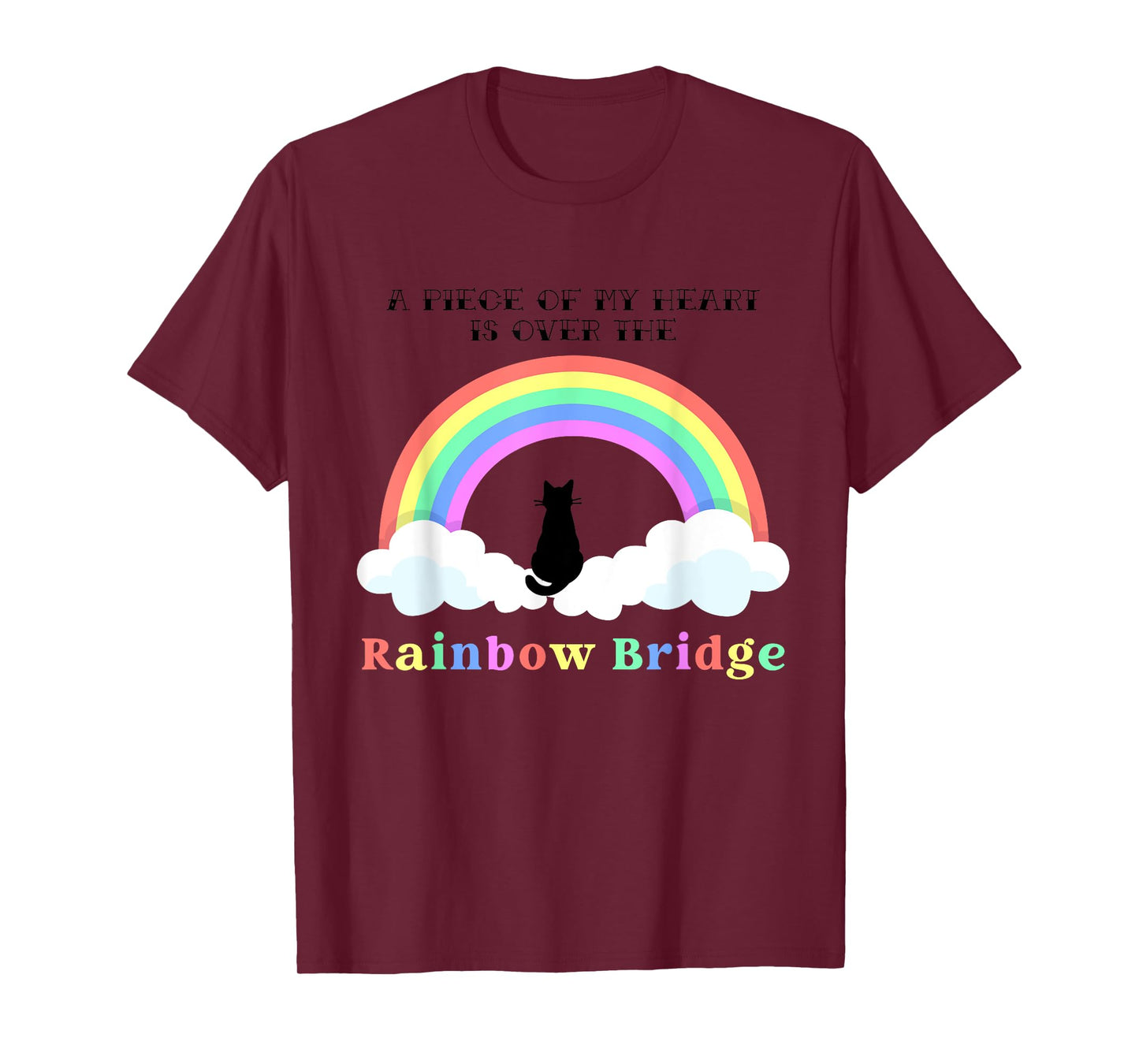 A Piece of My Heart is Over the Rainbow Bridge Cat Quote Men Women T-Shirt