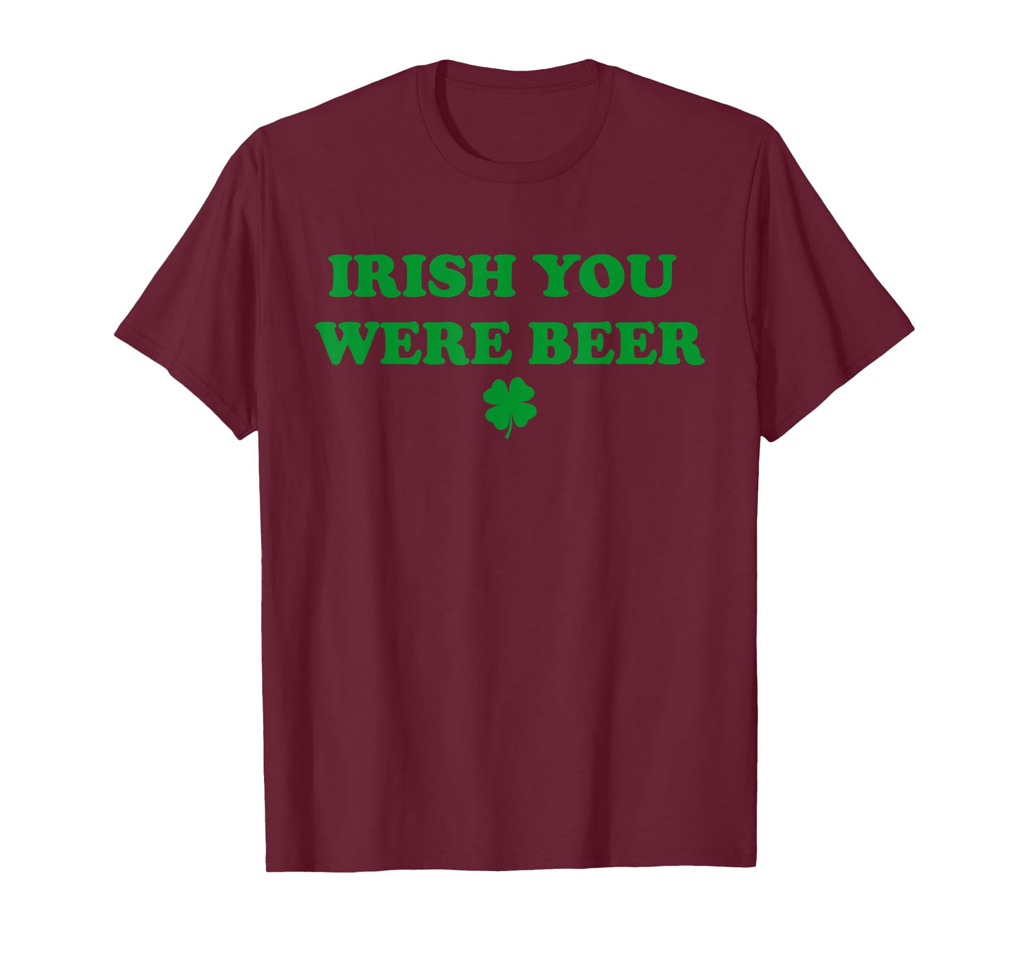 Funny Irish You were Beer, Irish Shamrock T-Shirt