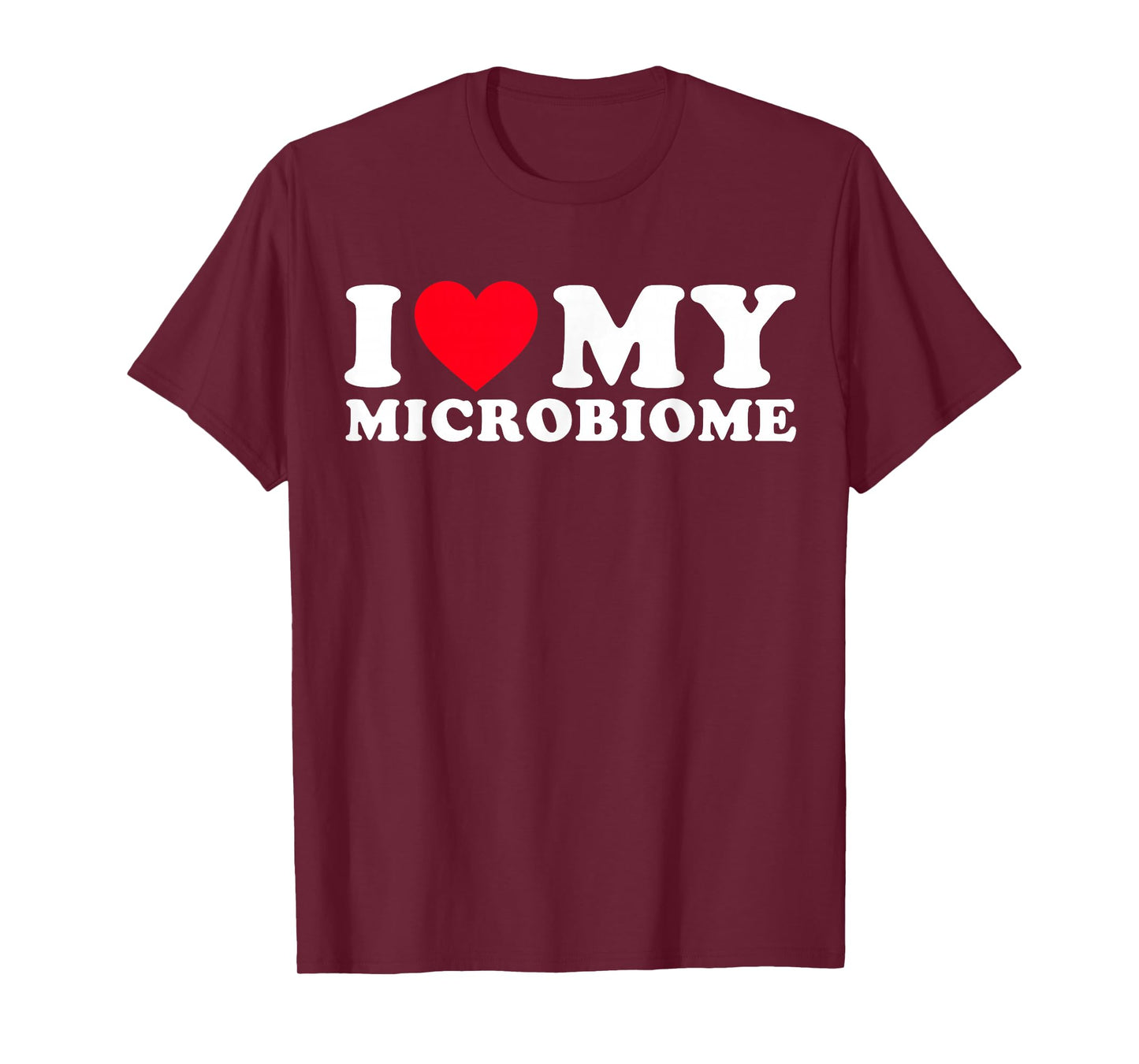 Funny Microbiome Fitness | I Love My Microbiome Gut Health T-Shirt