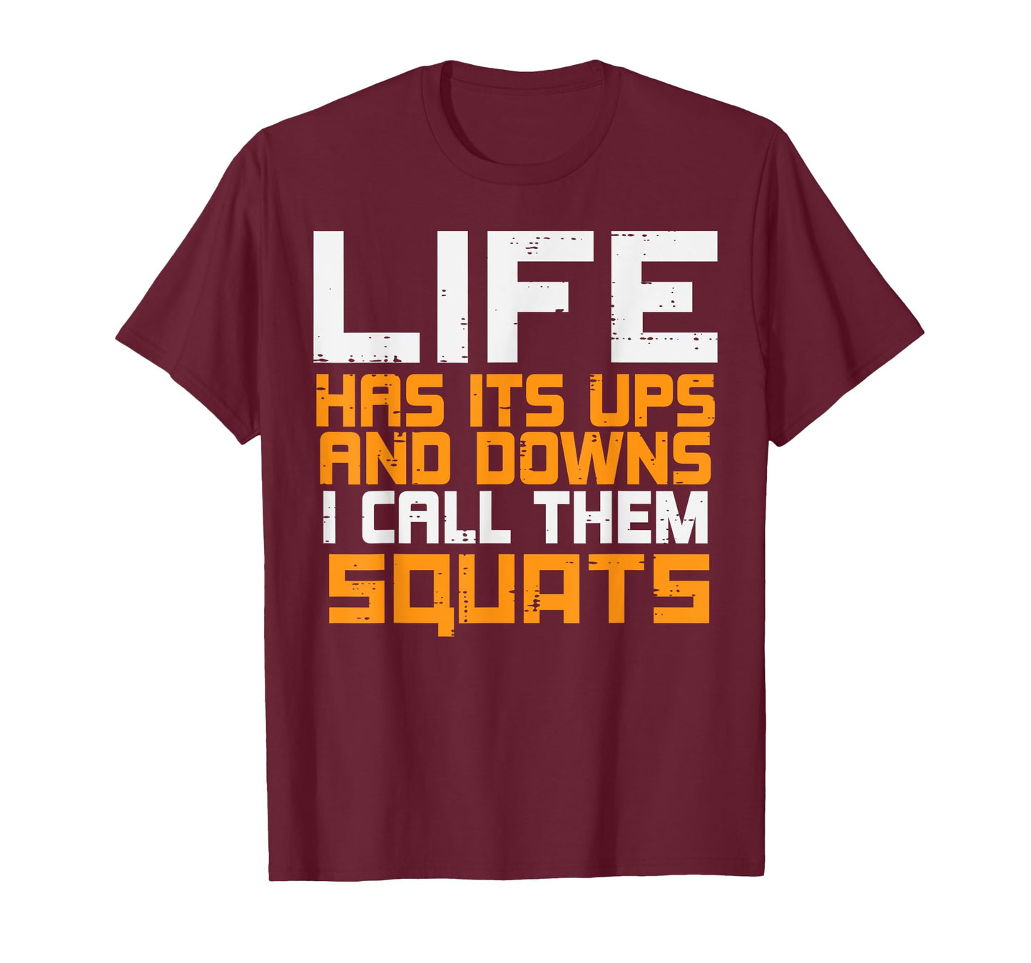 Gym Life Has Its Ups Downs Squats Workout Exercise Women Men T-Shirt
